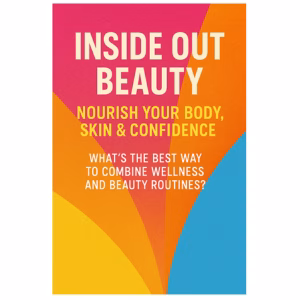 Inside out beauty whats the best way to combine wellness and beauty